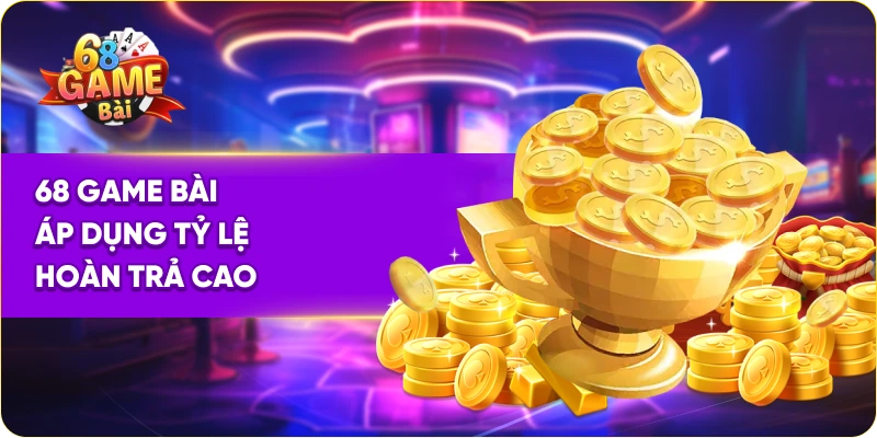 Game bài ngũ linh 68 Game Bài áp dụng tỷ lệ hoàn trả cao